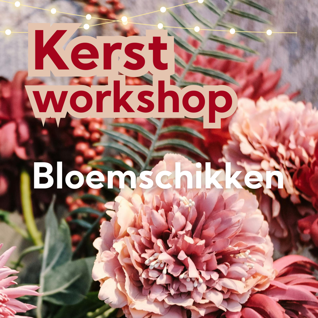 WORKSHOP BLOEMSCHIKKEN - Kerst editie - maandag 8/12: 19u-22u